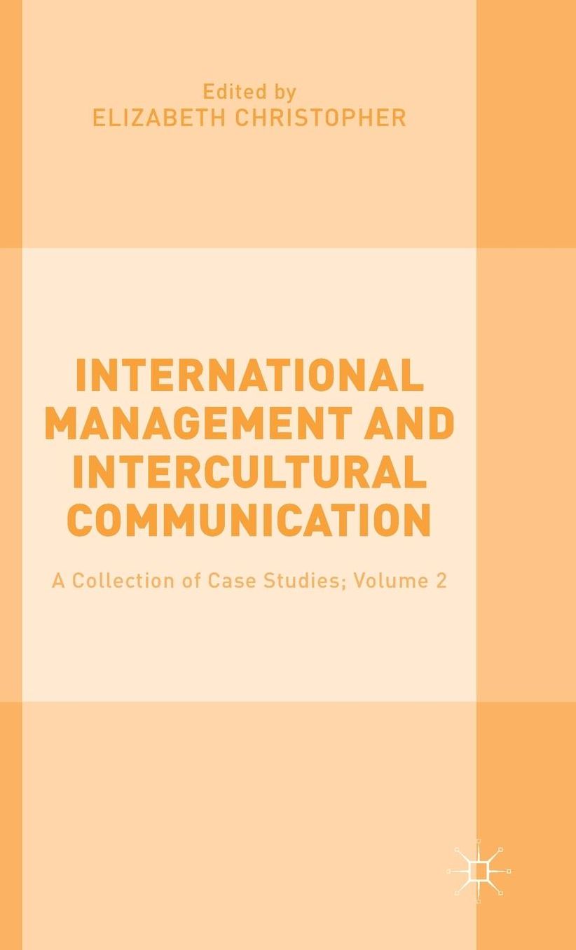 International Management and Intercultural Communication: A Collection of Case Studies; Volume 2