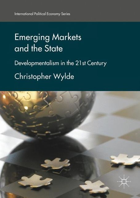 Emerging Markets and the State: Developmentalism in the 21st Century