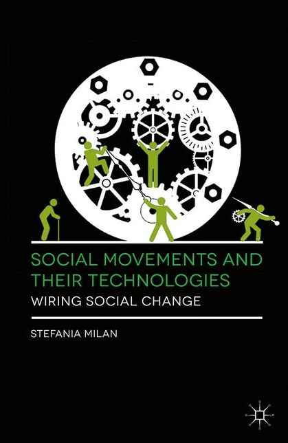 Social Movements and Their Technologies: Wiring Social Change