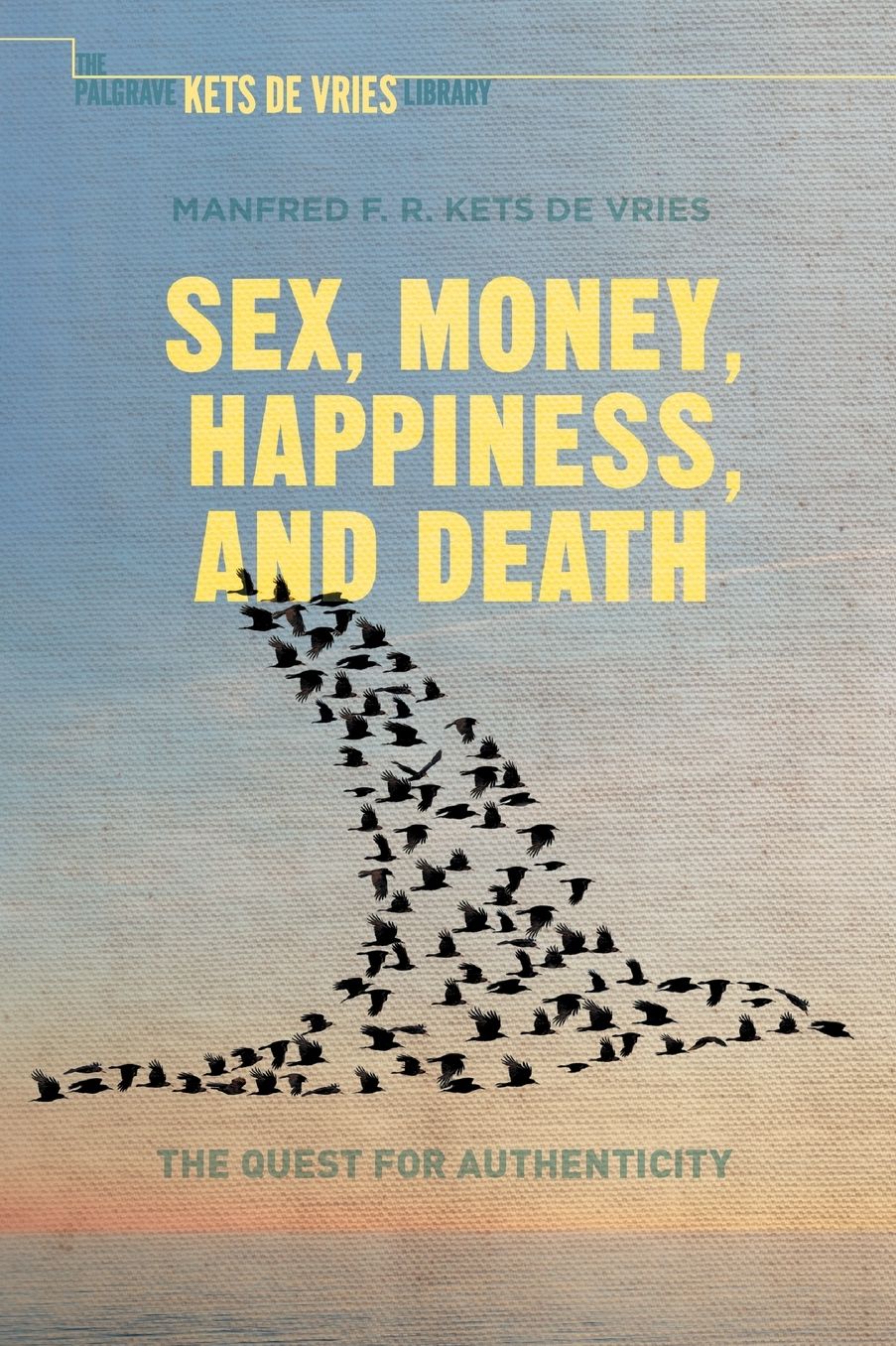 Sex, Money, Happiness, and Death: The Quest for Authenticity