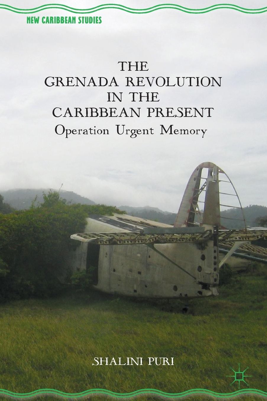 The Grenada Revolution in the Caribbean Present: Operation Urgent Memory
