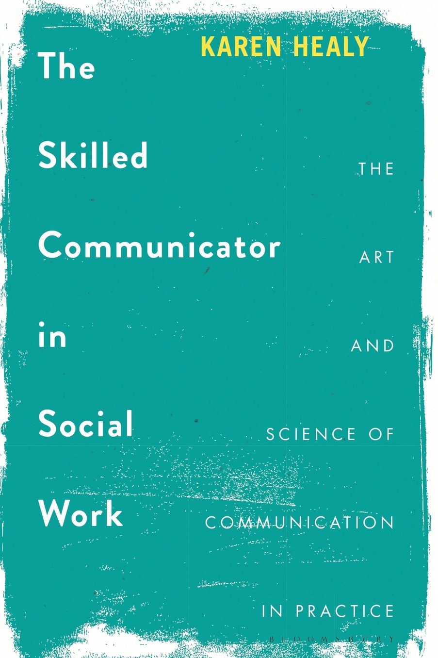The Skilled Communicator in Social Work: The Art and Science of Communication in Practice