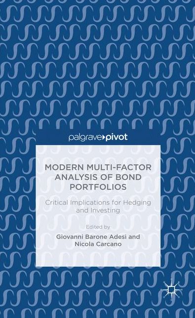 Modern Multi-Factor Analysis of Bond Portfolios: Critical Implications for Hedging and Investing