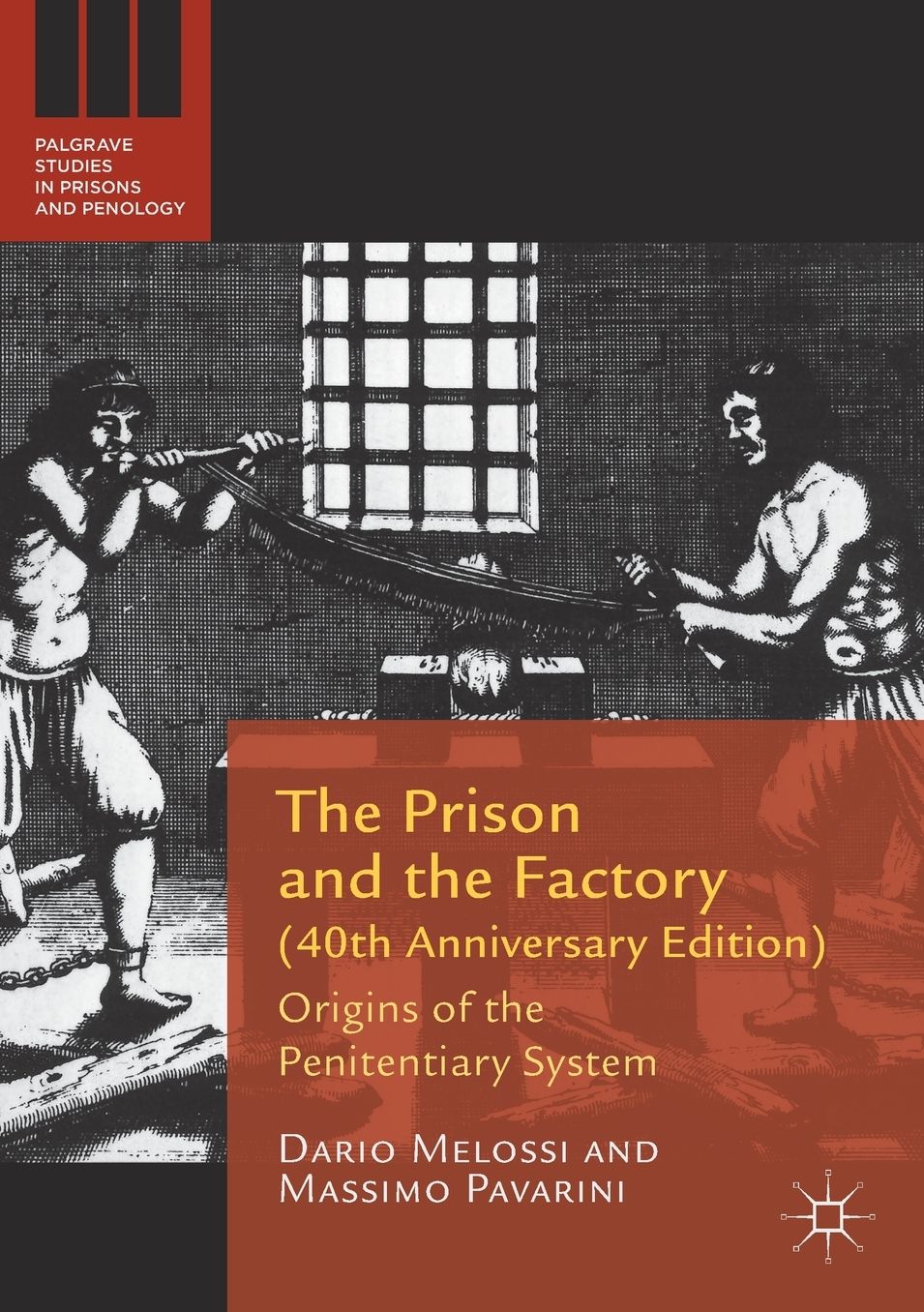 The Prison and the Factory (40th Anniversary Edition): Origins of the Penitentiary System
