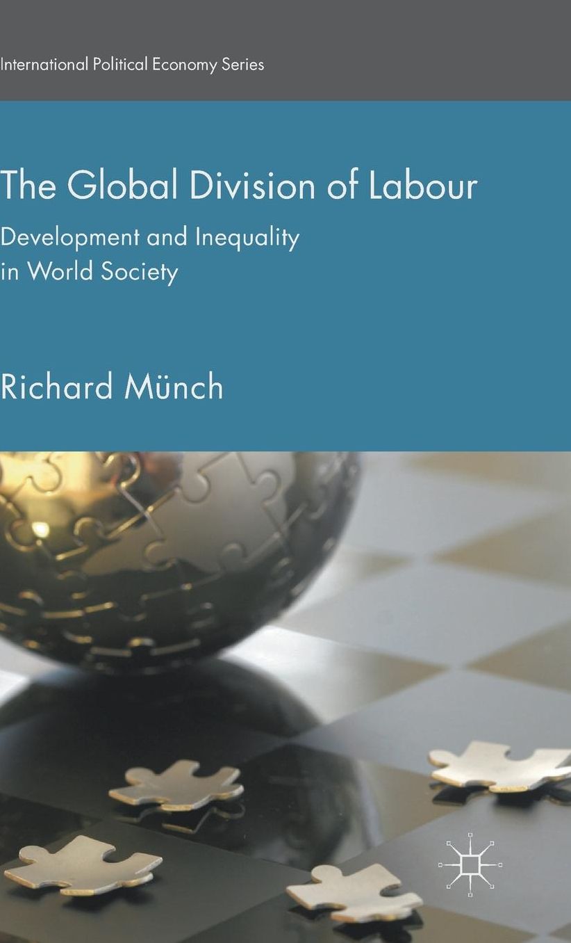 The Global Division of Labour: Development and Inequality in World Society