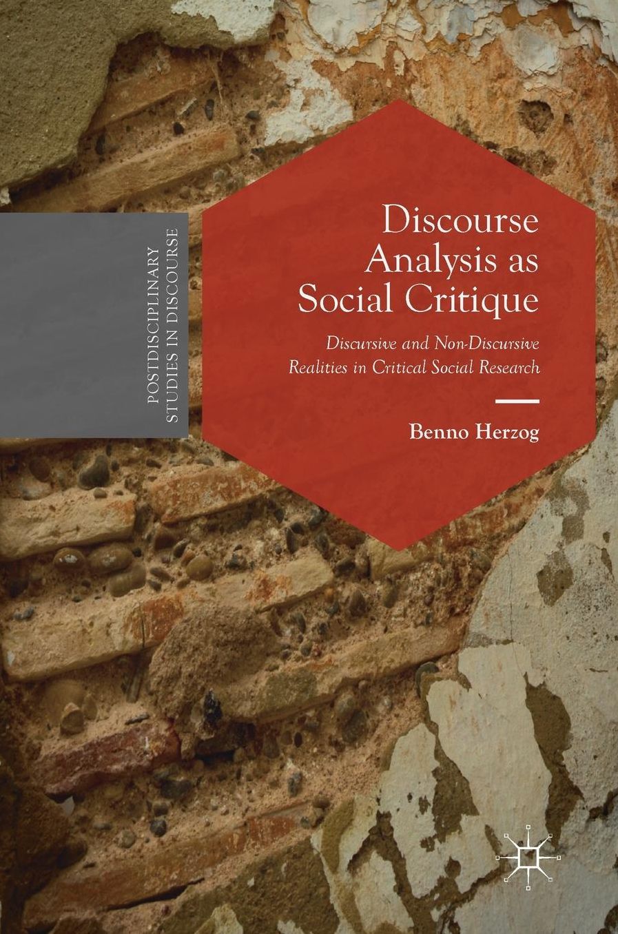 Discourse Analysis as Social Critique: Discursive and Non-Discursive Realities in Critical Social Research
