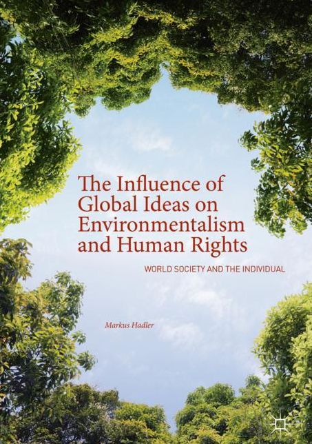 The Influence of Global Ideas on Environmentalism and Human Rights: World Society and the Individual
