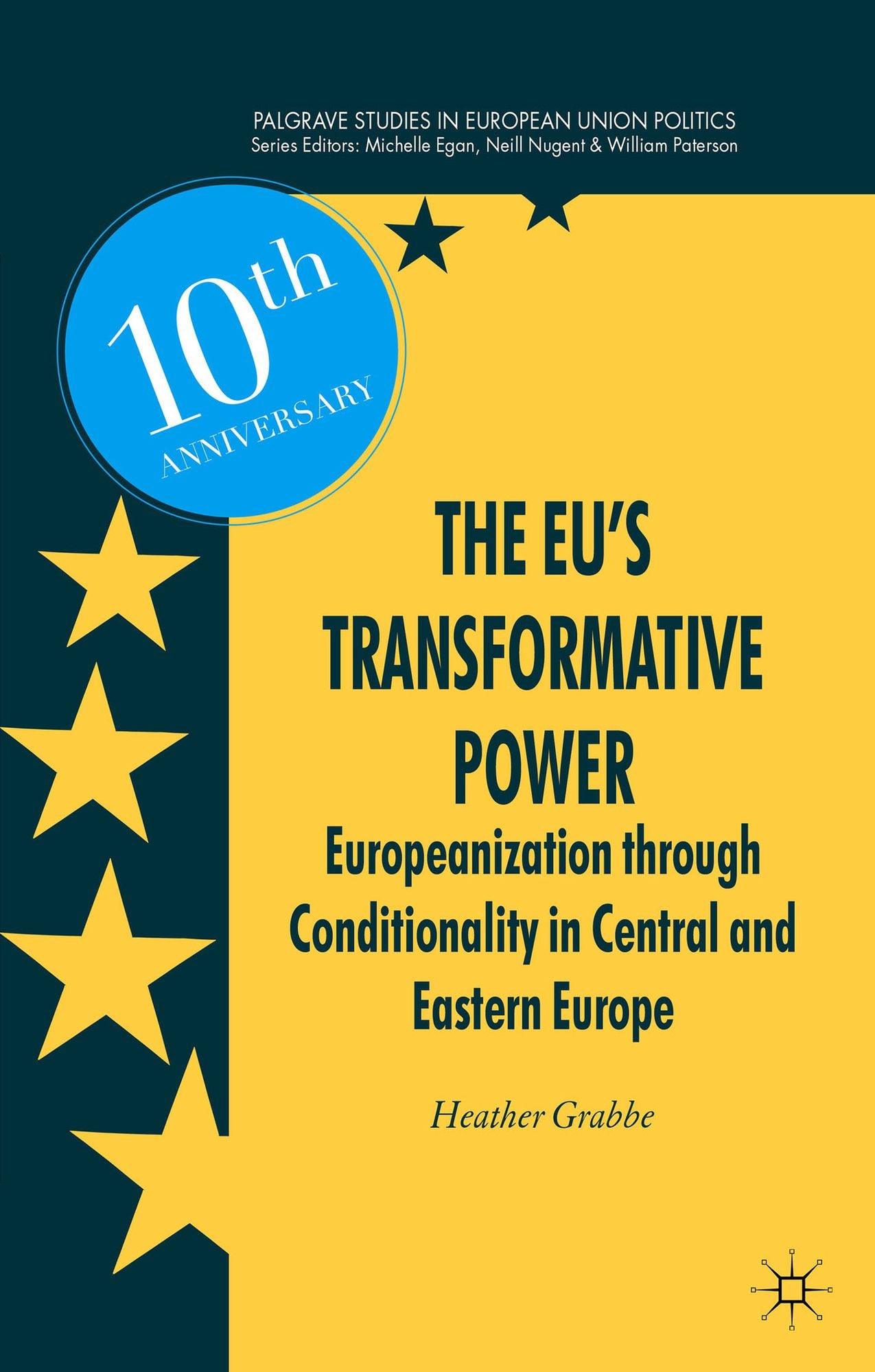 The EU's Transformative Power: Europeanization Through Conditionality in Central and Eastern Europe