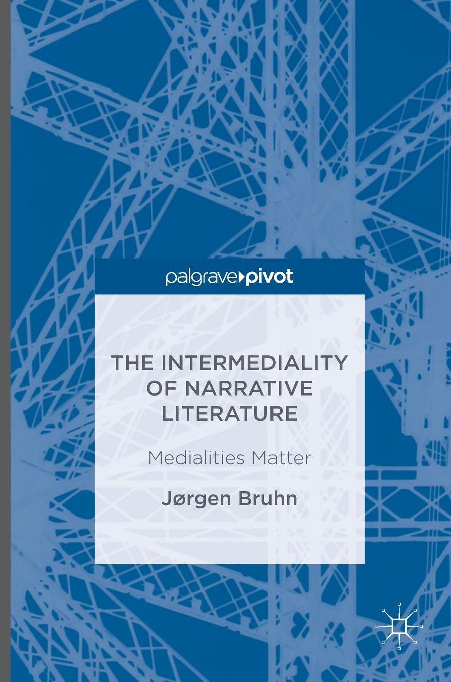 The Intermediality of Narrative Literature: Medialities Matter