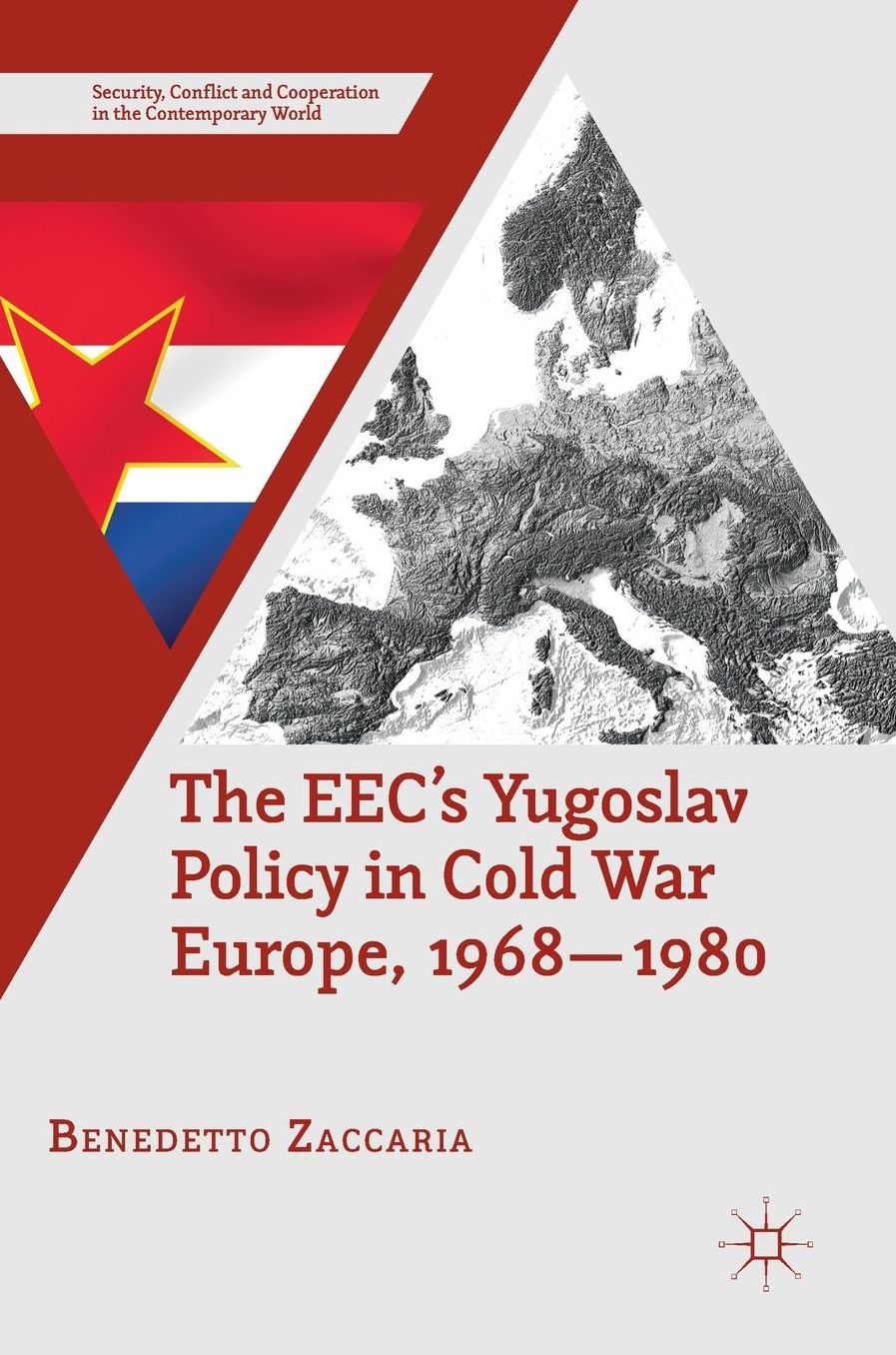 The EEC's Yugoslav Policy in Cold War Europe, 1968-1980