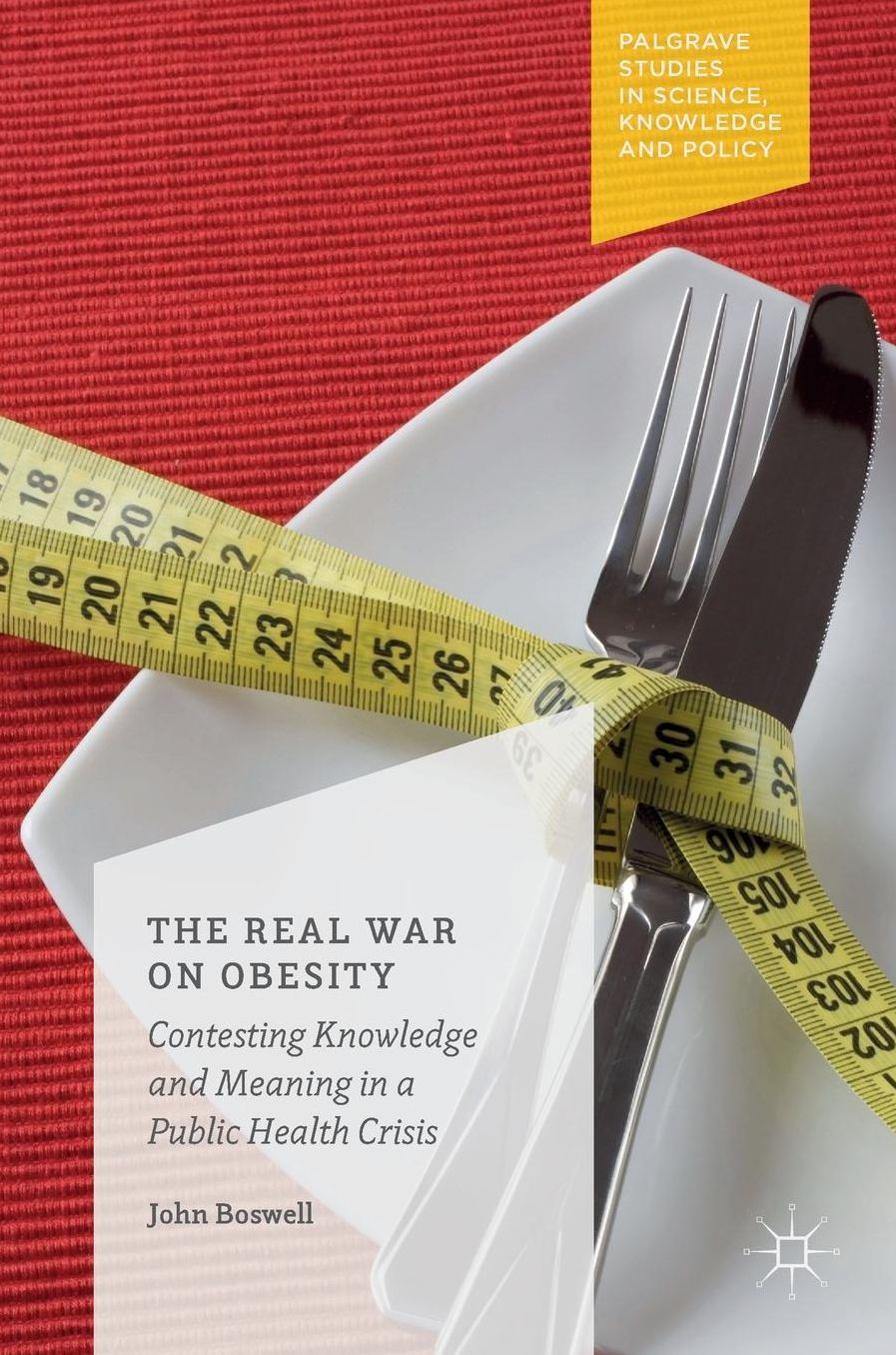 The Real War on Obesity: Contesting Knowledge and Meaning in a Public Health Crisis