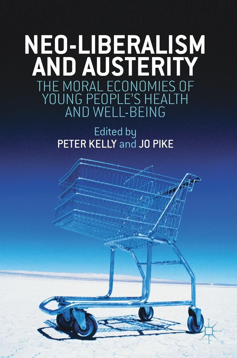Neo-Liberalism and Austerity: The Moral Economies of Young People's Health and Well-being