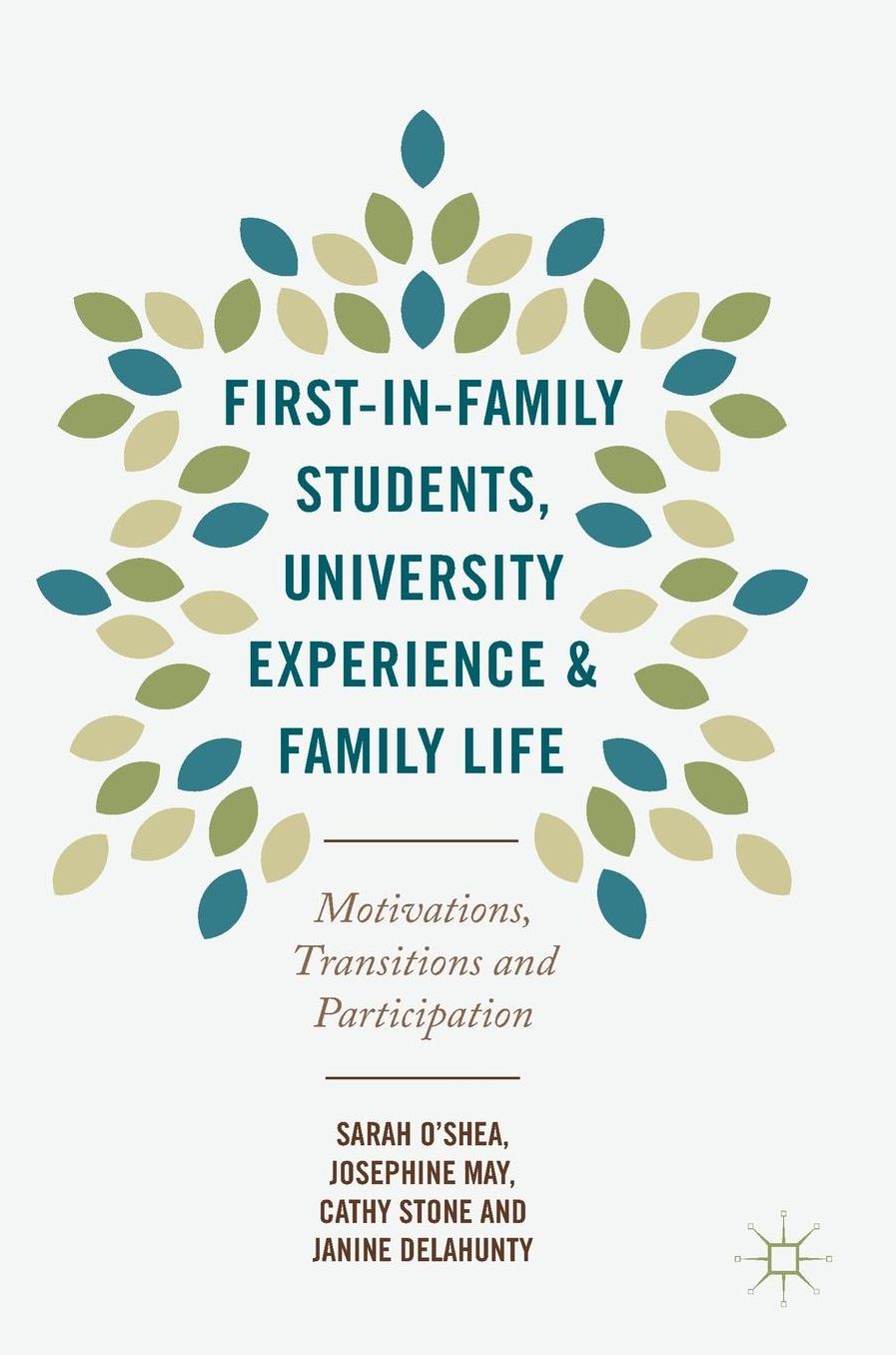 First-in-Family Students, University Experience and Family Life: Motivations, Transitions and Participation