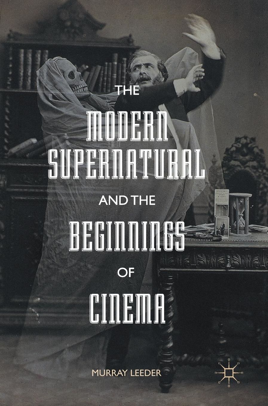 The Modern Supernatural and the Beginnings of Cinema