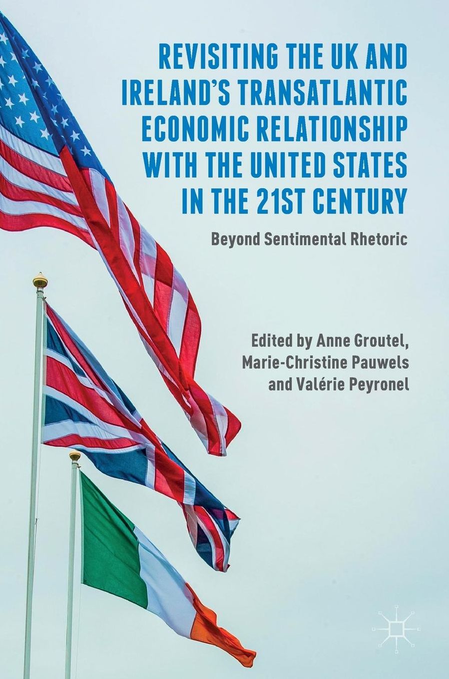 Revisiting the UK and Ireland's Transatlantic Economic Relationship with the United States in the 21st Century: Beyond Sentimental Rhetoric