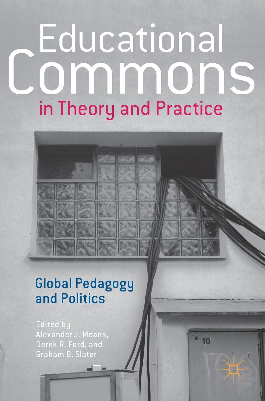 Educational Commons in Theory and Practice: Global Pedagogy and Politics