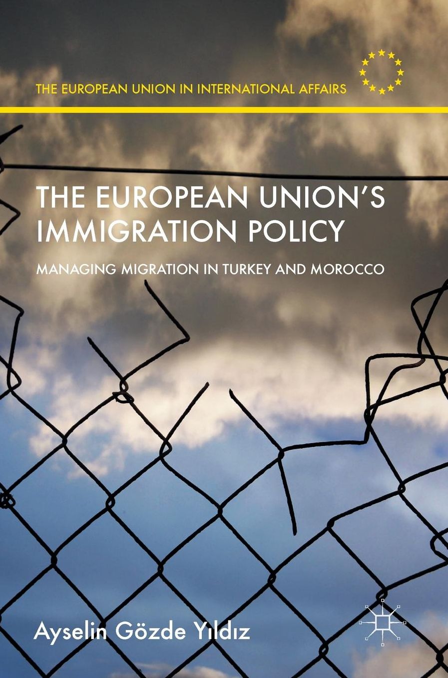 The European Union's Immigration Policy: Managing Migration in Turkey and Morocco