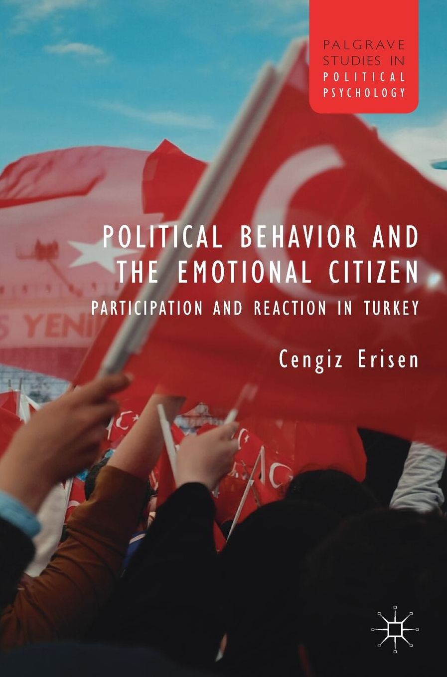 Political Behavior and the Emotional Citizen: Participation and Reaction in Turkey