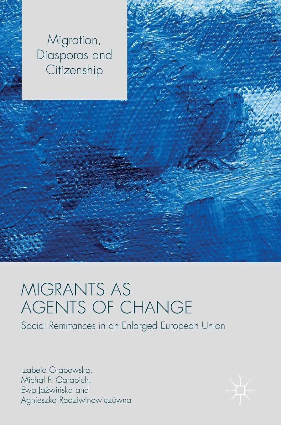 Migrants as Agents of Change: Social Remittances in an Enlarged European Union