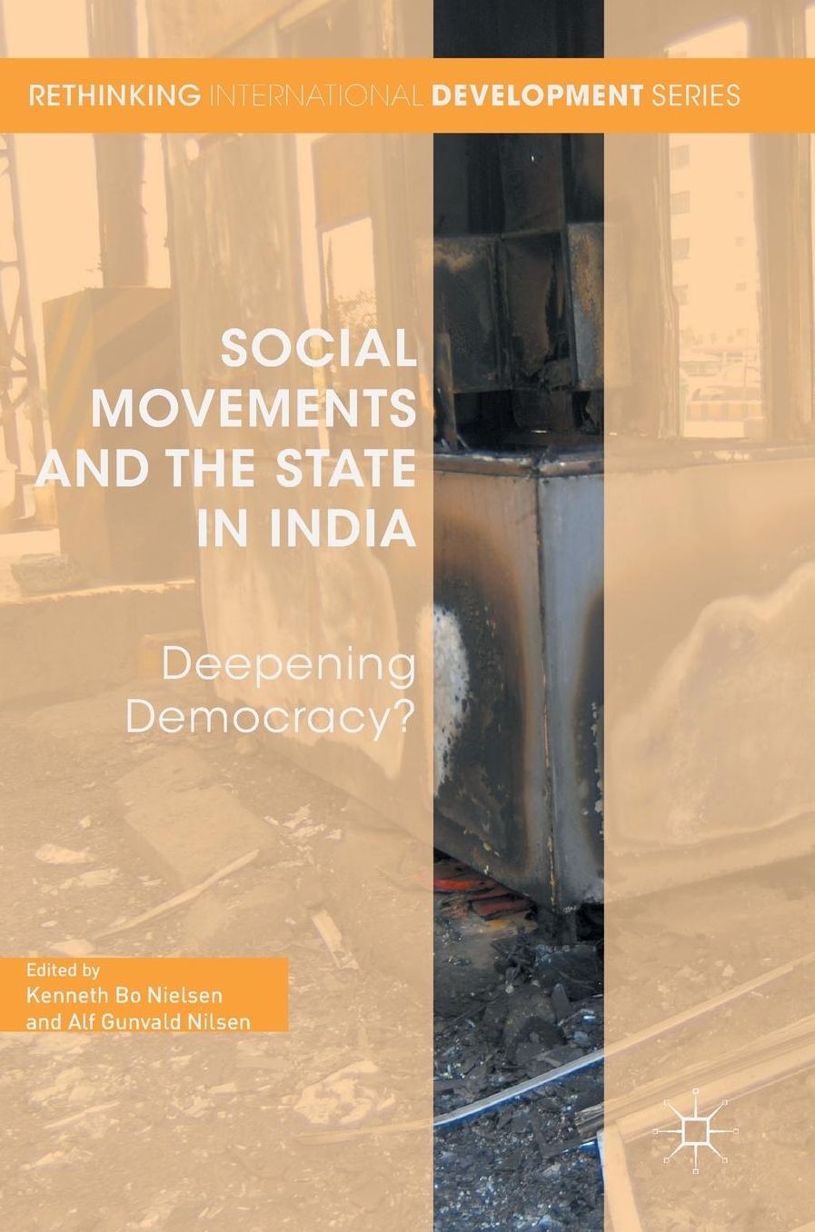 Social Movements and the State in India: Deepening Democracy?