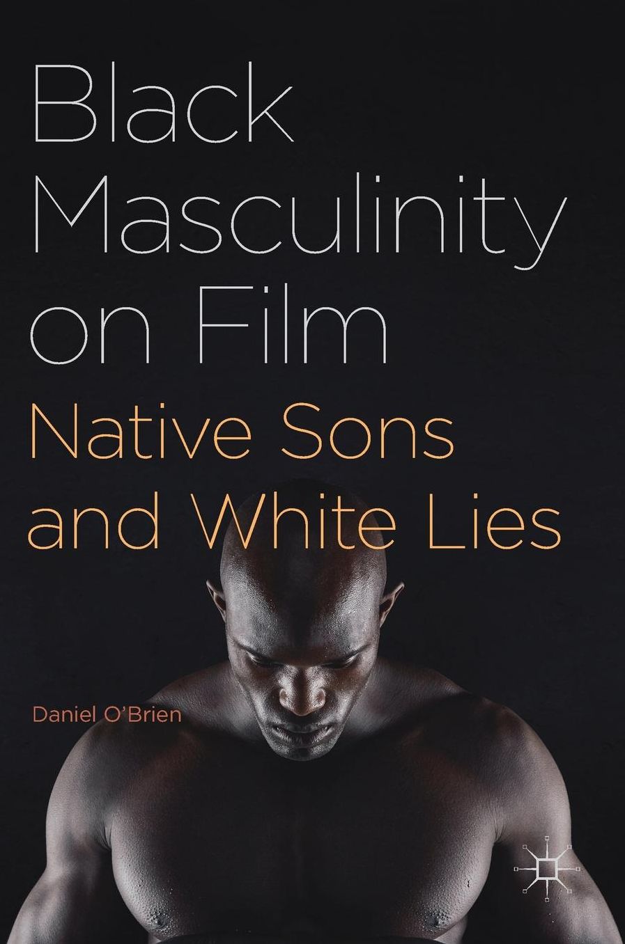Black Masculinity on Film: Native Sons and White Lies