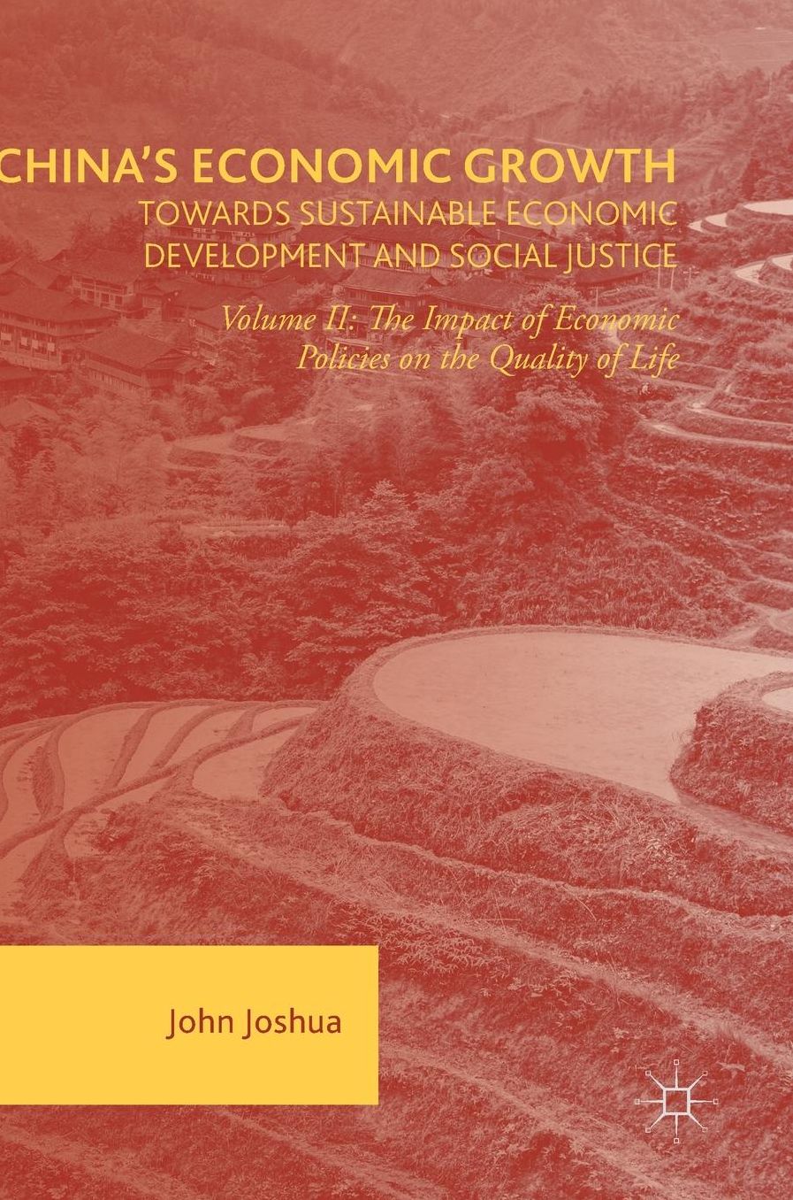China's Economic Growth: Towards Sustainable Economic Development and Social Justice: Volume II: The Impact of Economic Policies on the Quality of Life
