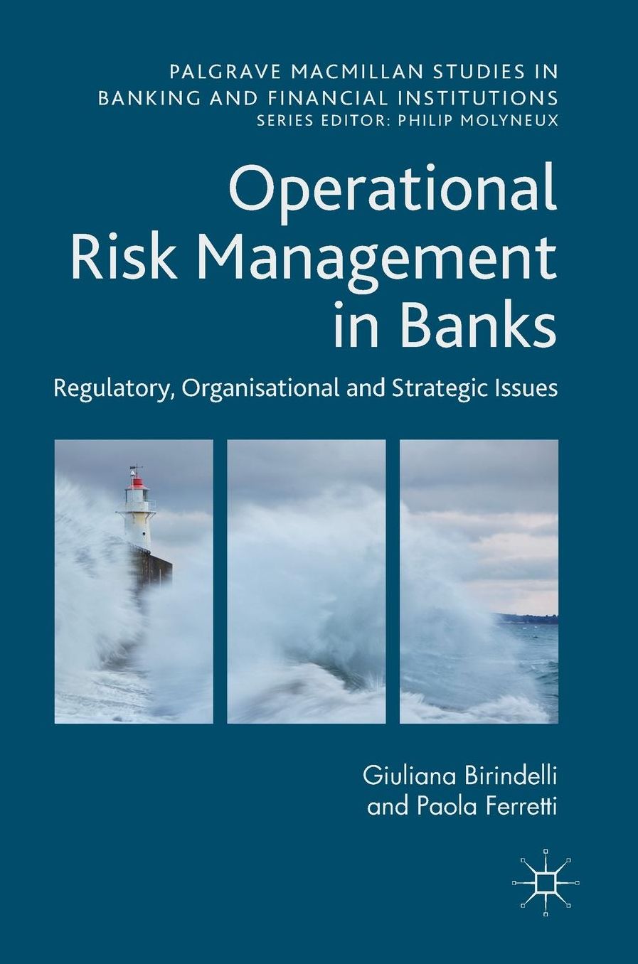 Operational Risk Management in Banks: Regulatory, Organisational and Strategic Issues