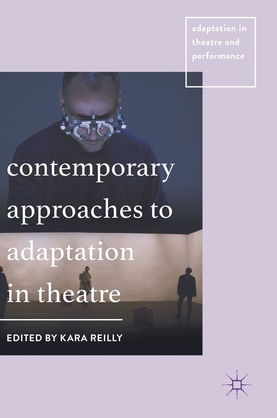 Contemporary Approaches to Adaptation in Theatre
