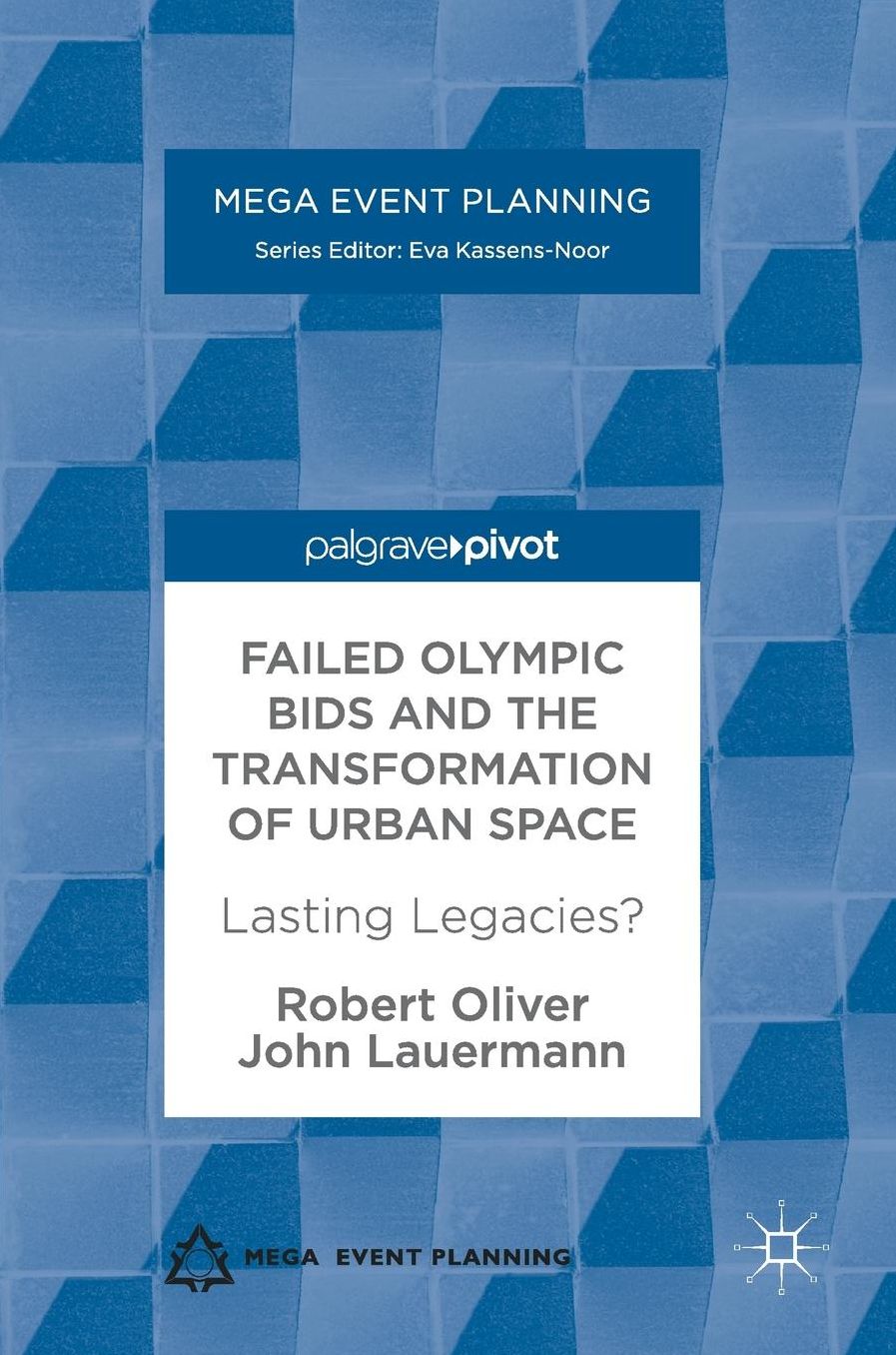 Failed Olympic Bids and the Transformation of Urban Space: Lasting Legacies?