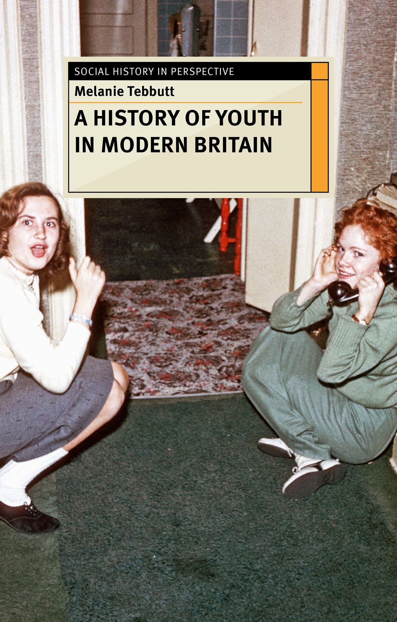 Making Youth: A History of Youth in Modern Britain