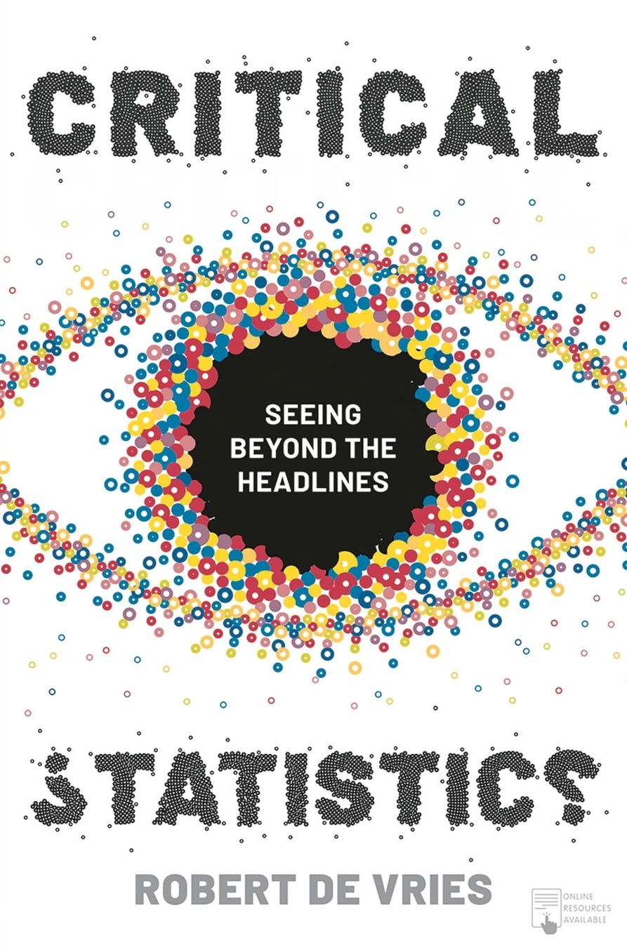Critical Statistics: Seeing Beyond the Headlines