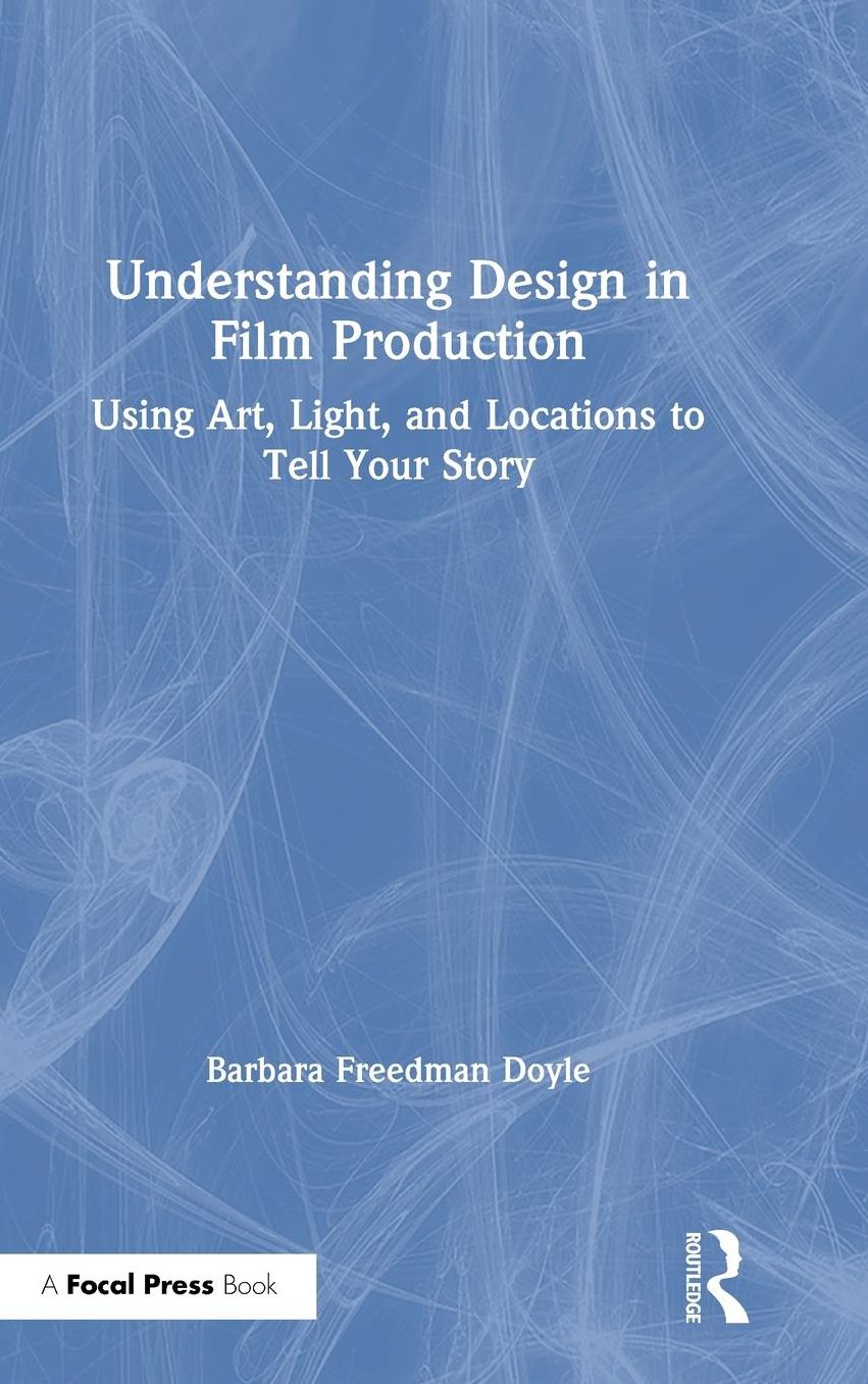 Understanding Production Design: Using Design and Locations to Tell Your Story