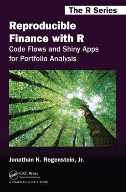Reproducible Finance with R: Code Flows and Shiny Apps for Portfolio Analysis