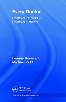 Every Doctor: How we Can Best Care for our Patients, Colleagues and Ourselves