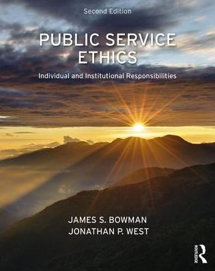 Public Service Ethics: Individual and Institutional Responsibilities