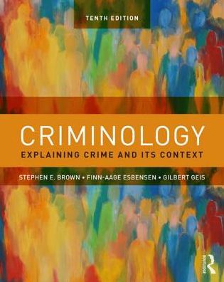 Criminology : Explaining Crime and Its Context