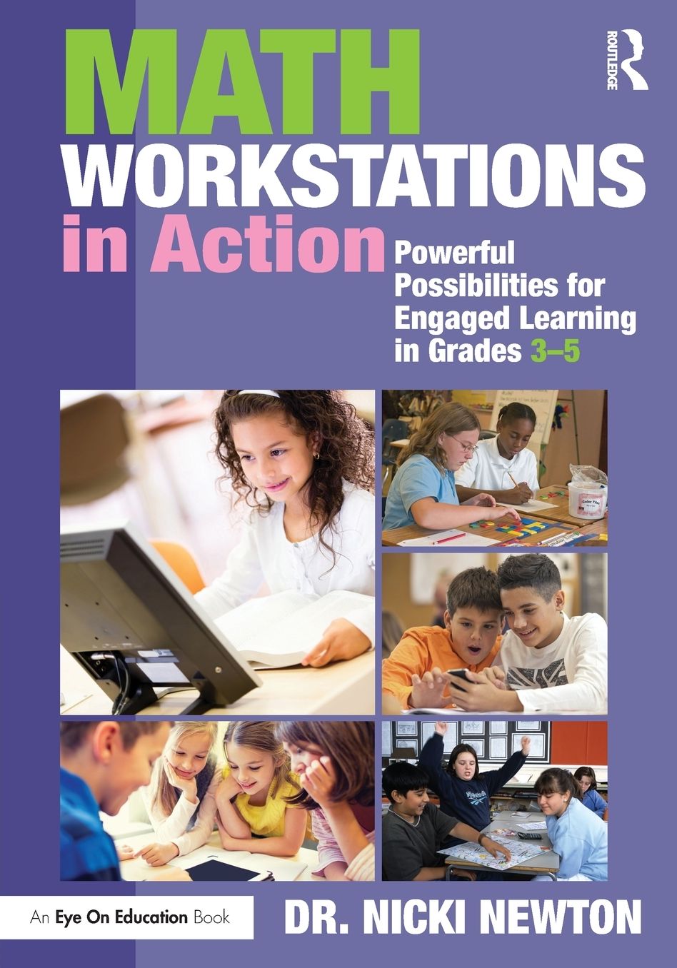 Math Workstations in Action: Powerful Possibilities for Engaged Learning in Grades 3-5