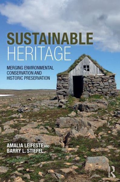 Sustainable Heritage: Merging Environmental Conservation and Historic Preservation