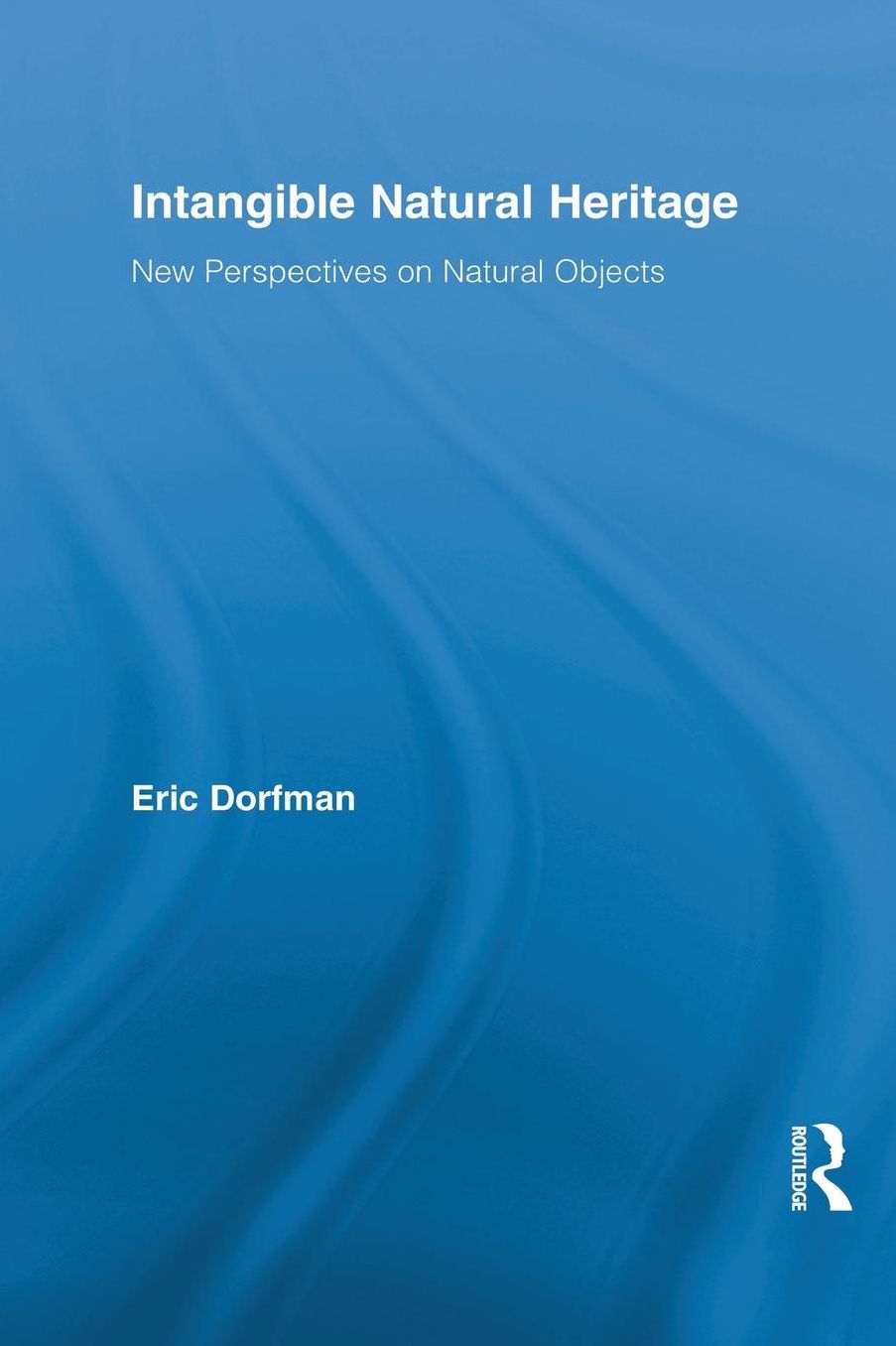 Intangible Natural Heritage: New Perspectives on Natural Objects