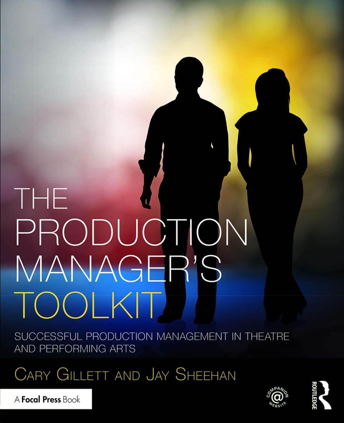 The Production Manager's Toolkit: Successful Production Management in Theatre and Performing Arts