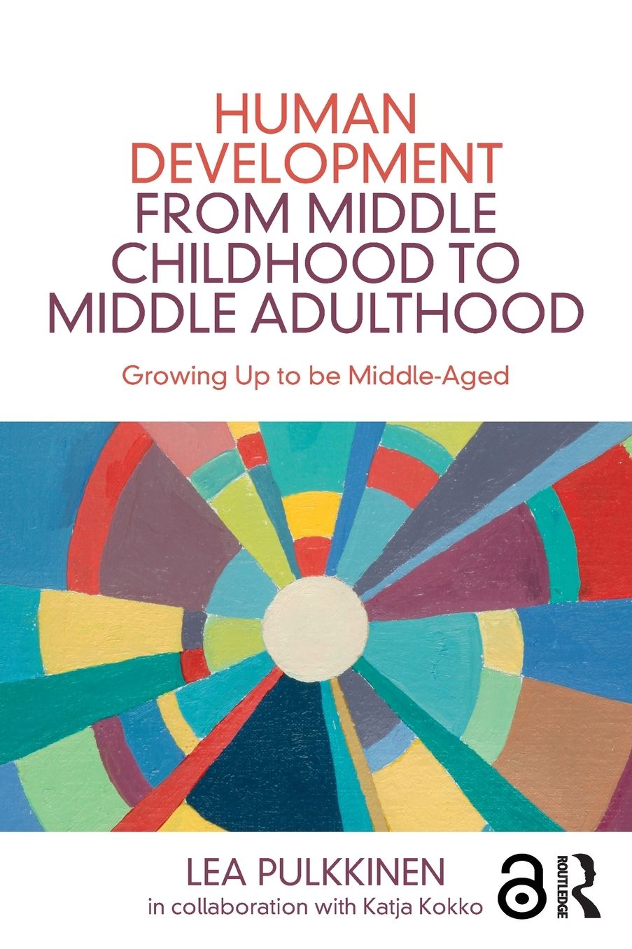 Human Development from Middle Childhood to Middle Adulthood: Growing Up to be Middle-Aged