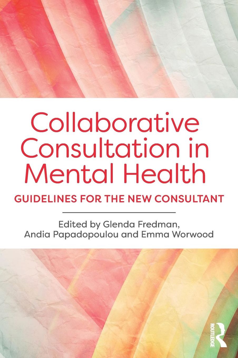 Collaborative Consultation in Mental Health: Guidelines for the New Consultant