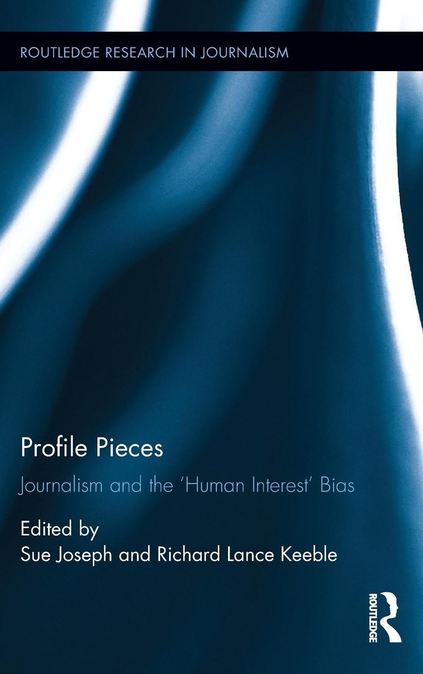 Profile Pieces: Journalism and the 'Human Interest' Bias