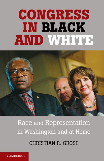 Congress in Black and White: Race and Representation in Washington and at Home
