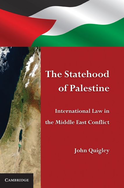The Statehood of Palestine: International Law in the Middle East Conflict