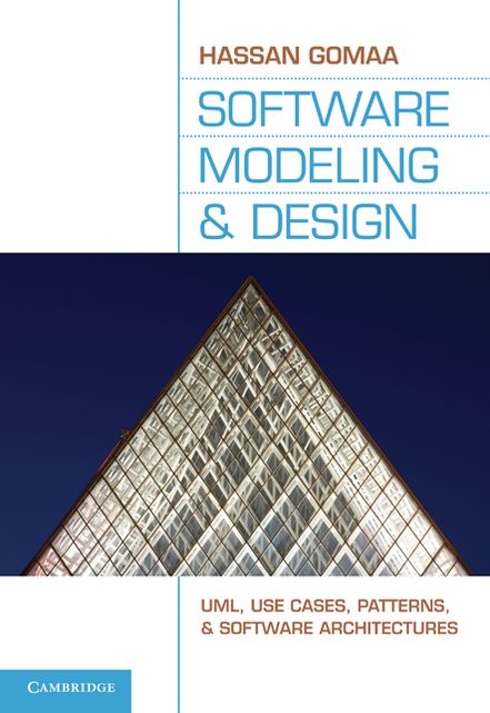 Software Modeling and Design: UML, Use Cases, Patterns, and Software Architectures