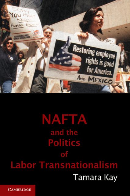 NAFTA and the Politics of Labor Transnationalism