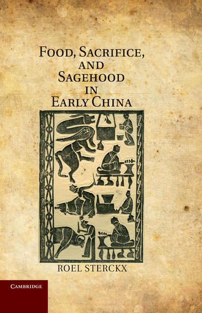 Food, Sacrifice, and Sagehood in Early China