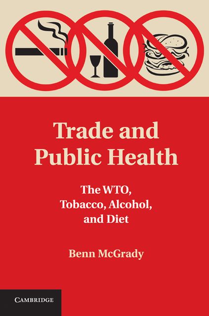 Trade and Public Health: The WTO, Tobacco, Alcohol, and Diet