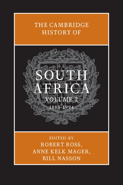 The Cambridge History of South Africa: Volume 2, 1885-1994